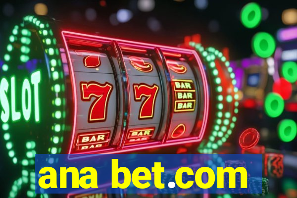 ana bet.com